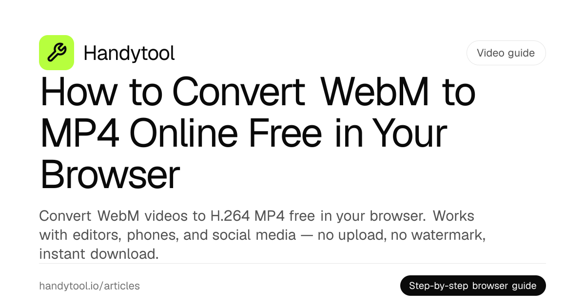 How to Convert WebM to MP4 Online Free in Your Browser · Handytool