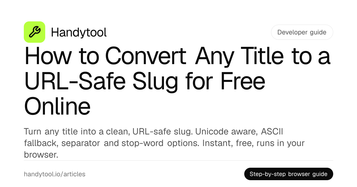 How to Convert Any Title to a URL-Safe Slug for Free Online · Handytool