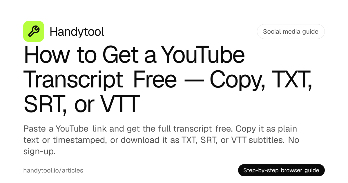 How to Get a YouTube Transcript Free — Copy, TXT, SRT, or VTT · Handytool
