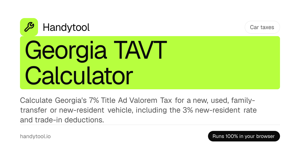 Georgia TAVT Calculator — 7% Title Ad Valorem Tax Estimate | Handytool