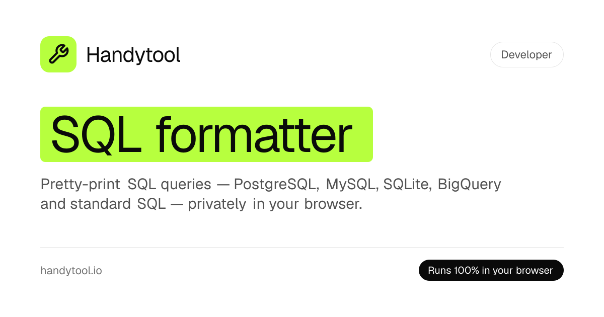 SQL Formatter — PostgreSQL, MySQL, SQLite, BigQuery (Browser Only)