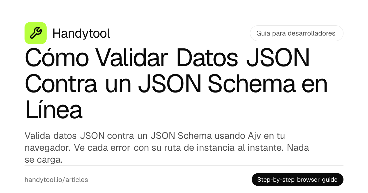 Cómo Validar Datos JSON Contra un JSON Schema en Línea · Handytool