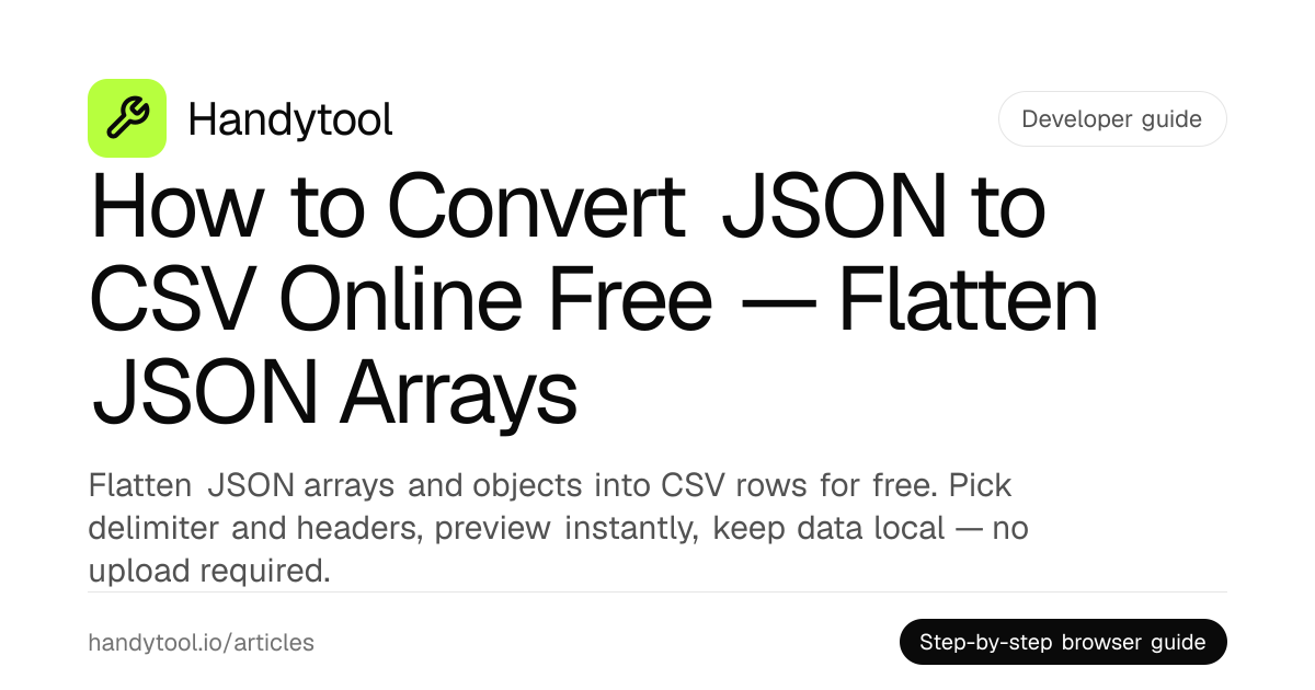 כיצד להמיר JSON ל-CSV באופן מקוון בחינם — עדין JSON Arrays · Handytool