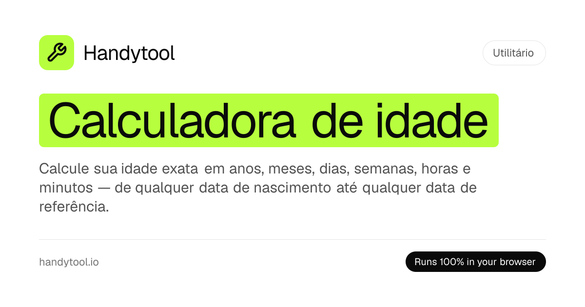 Calculadora de Idade — Quantos Anos Tenho por Data de Nascimento Grátis
