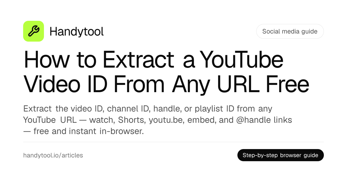 Как бесплатно извлечь идентификатор видео YouTube из любого URL · Handytool
